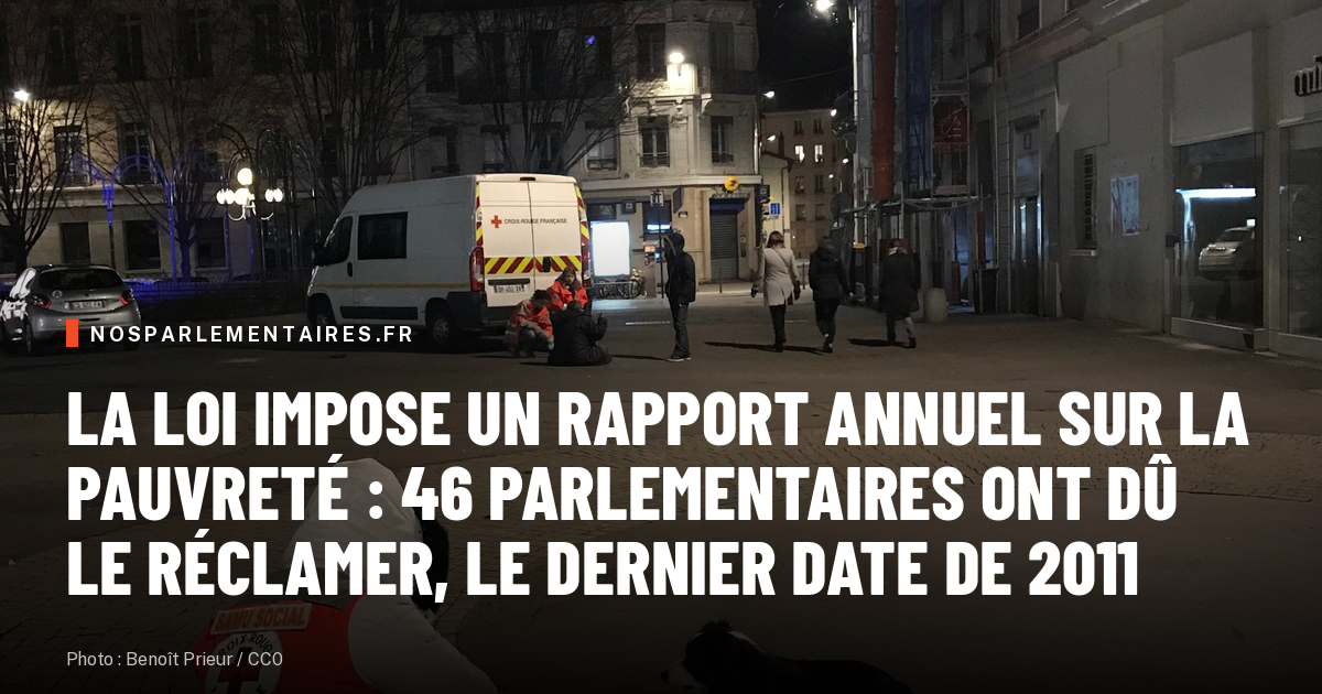 La loi impose un rapport annuel sur la pauvreté : 46 parlementaires ont dû le réclamer, le dernier date de 2011